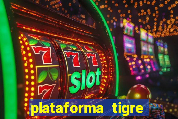 plataforma tigre pagando no cadastro